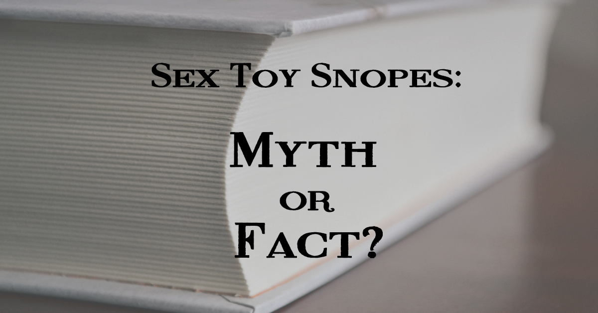 Sex Toy Snopes Myth or Fact Dangerous Lilly