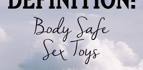 Definition:: what is a body-safe sex toy?